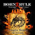Born2Rule : Dragon Hearts - The Ballads